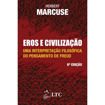 Eros E Civilização - Uma Interpretação Filosófica Do Pensamento De Freud