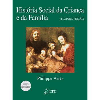 História Social Da Criança E Da Família