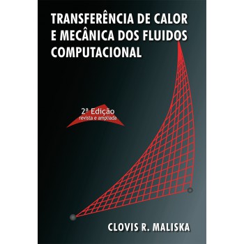 Transferência De Calor E Mecânica Dos Fluídos Computacional