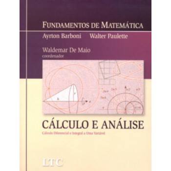 Fundamentos De Matemática-cálculo E Análise-cálculo Diferencial E Integral A Uma Variável