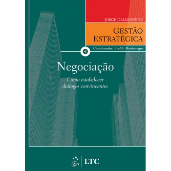 Série Gestão Estratégica Negociação Como Estabelecer Diálogos Convincentes