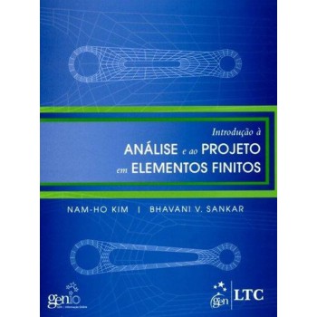 Introdução à Análise E Ao Projeto Em Elementos Finitos