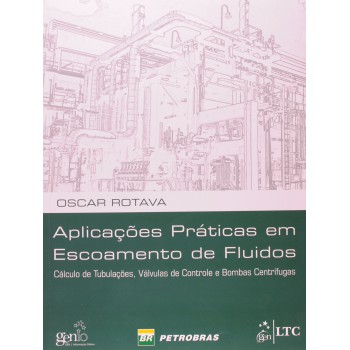 Aplicações Práticas Em Escoamento De Fluidos-cálc.de Tubulações,válv.de Contr.e Bombas Centrífugas