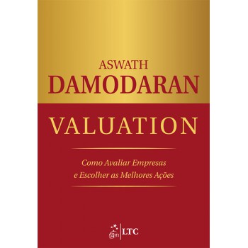 Valuation - Como Avaliar Empresas E Escolher As Melhores Ações