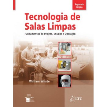 Tecnologia De Salas Limpas - Fundamentos De Projeto, Ensaios E Operação