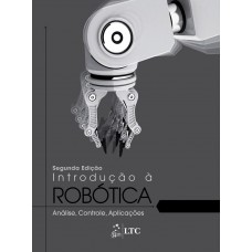 Introdução à Robótica - Análise, Controle, Aplicações