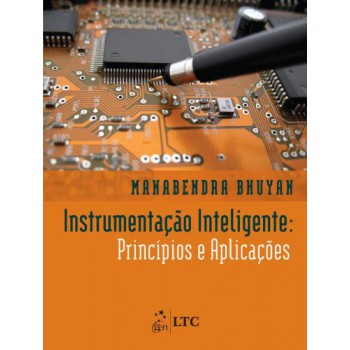 Instrumentação Inteligente - Princípios E Aplicações