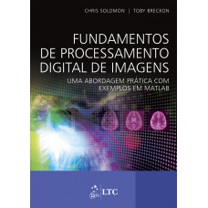 Fundamentos De Processamento Digital De Imagens - Uma Abordagem Prática Com Exemplos Em Matlab