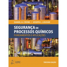 Segurança De Processos Químicos - Fundamentos E Aplicações