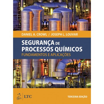 Segurança De Processos Químicos - Fundamentos E Aplicações