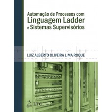 Automação De Processos Com Linguagem Ladder E Sistemas Supervisórios