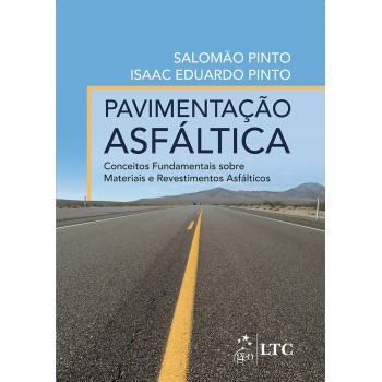 Pavimentação Asfáltica: Conceitos Fundamentais Sobre Materiais E Revestimentos Asfálticos