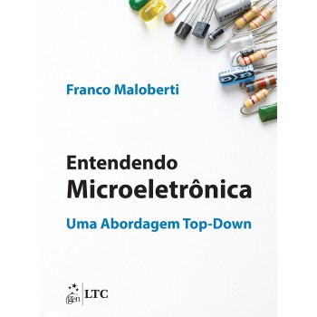 Entendendo Microeletrônica - Uma Abordagem Top-down