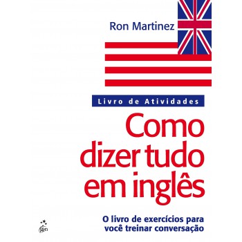 Como Dizer Tudo Em Inglês: Livro De Atividades