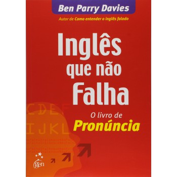 Inglês Que Não Alha: O Livro De Pronúncia