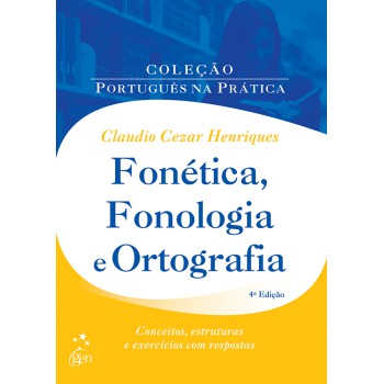 Fonética, Fonologia e Ortografia - Nova Edição