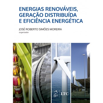 Energias Renováveis, Geração Distribuída E Eficiência Energética