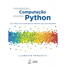 Introdução à Computação Usando Python - Um Foco No Desenvolvimento De Aplicações