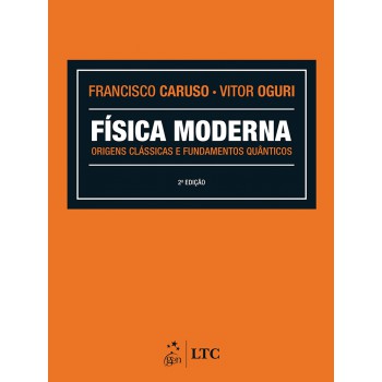 Física Moderna - Origens Clássicas E Fundamentos Quânticos