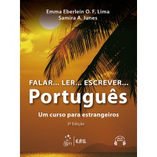 Falar...ler...escrever...português - Um Curso Para Estrangeiros