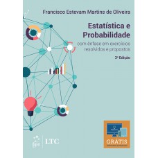 Estatística E Probabilidade: Com ênfase Em Exercícios Resolvidos E Propostos