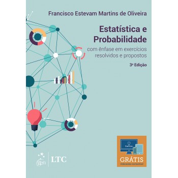 Estatística E Probabilidade: Com ênfase Em Exercícios Resolvidos E Propostos