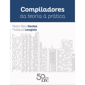 Compiladores Da Teoria à Prática