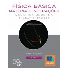 Física Básica: Matéria E Interações - Mecânica Moderna - Volume 1