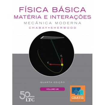 Física Básica: Matéria E Interações - Mecânica Moderna - Volume 1