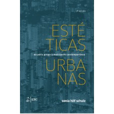 Estéticas Urbanas - Da Pólis Grega A Metrópole Contemporânea