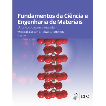 Fundamentos Da Ciências E Engenharia De Materiais - Uma Abordagem Integrada