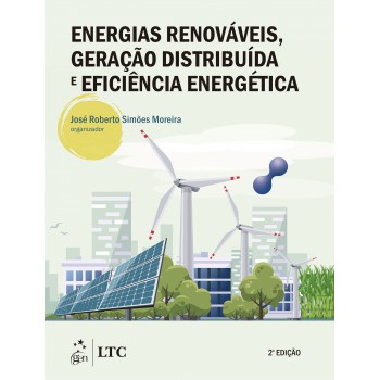 Energias Renováveis, Geração Distribuída E Eficiência Energética