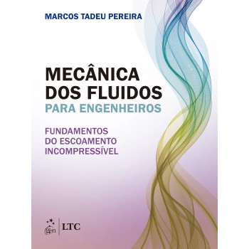 Mecânica Dos Luidos Para Engenheiros - Undamentos Do Escoamento Incompressível