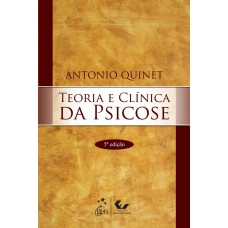 Teoria e Clínica da Psicose