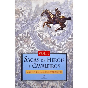 Sagas De Heróis E Cavaleiros (vol. 2)