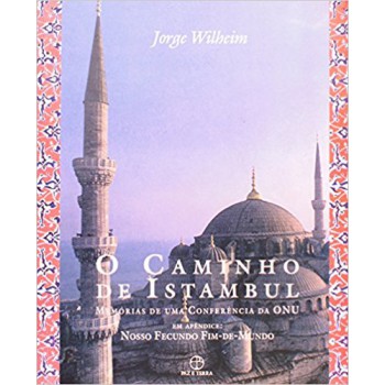 CAMINHO DE ISTAMBUL,O - MEMORIAS DE UMA CONFEREN