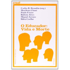 EDUCADOR: VIDA E MORTE,O