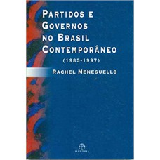 PARTIDOS E GOVERNOS NO BRASIL CONTEMPORANEO (1985-