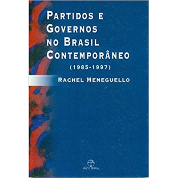 PARTIDOS E GOVERNOS NO BRASIL CONTEMPORANEO (1985-