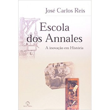 Escola Dos Annales: A Inovação Em História: A Inovação Em História