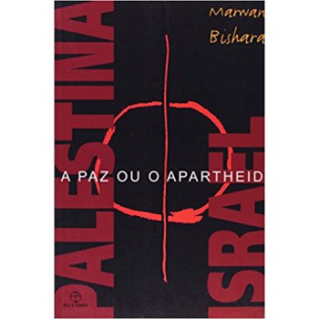 PALESTINA/ISRAEL: A PAZ OU O APARTHEID