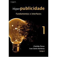 Hiperpublicidade: Fundamentos E Interfaces - Vol. 1