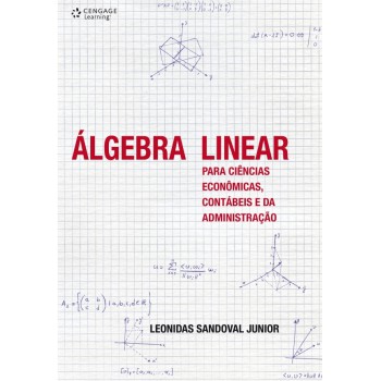 álgebra Linear Para Ciências Econômicas, Contábeis E Da Administração