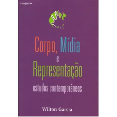 Corpo, Mídia E Representação: Estudos Contemporâneos