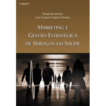 Marketing E Gestão Estratégica De Serviços Em Saúde