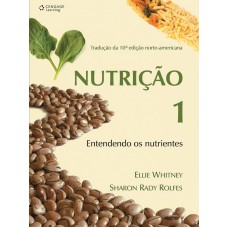 Nutrição - Volume I: Entendendo Os Nutrientes