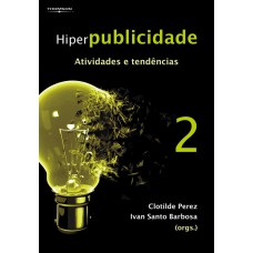 Hiperpublicidade: Atividades E Tendências - Vol. 2