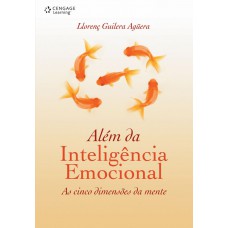 Além Da Inteligência Emocional: As Cinco Dimensões Da Mente