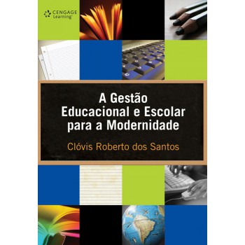 A Gestão Educacional E Escolar Para A Modernidade