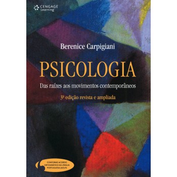 Psicologia: Das Raízes Aos Movimentos Contemporâneos